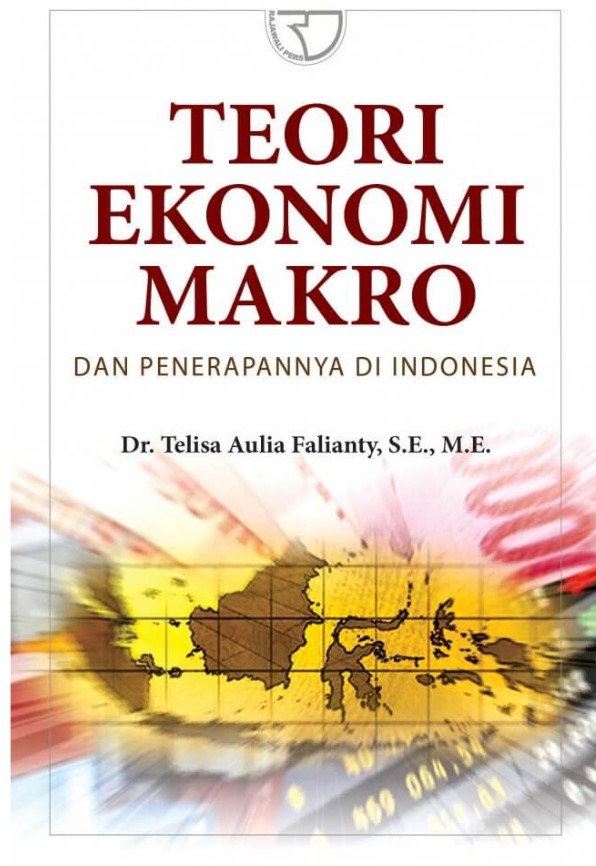 Teori Ekonomi Makro : dan Penenrapannya di Indonesia