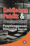 Kebijakan Publik& Transparansi Penyelenggaraan Pemerintah Daerah