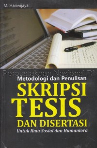 Metodelogi dan penulisan skripsi tesis dan disertasi untuk ilmu sosial dan humaniora