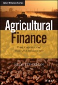 Agricultural Finance - From Crops to Land Water and Infrastructure