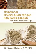 Teknologi Pengolahan Tepung Dan Pati Biji-Bijian Berbasis Tanaman Kayu