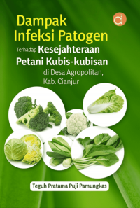 Dampak Infeksi Patogen terhadap Kesejahteraan Petani Kubis-kubisan di Desa Agropolitan, Kab. Cianjur