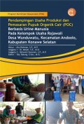 Pendampingan Usaha Produksi dan Pemasaran Pupuk Organik Cair (POC): Berbasis Urine Manusia Pada Kelompok Usaha Rajawali Desa Wunduwutu, Kecamatan andoolo Kabupaten Konawe Selatan