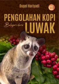 Pengolahan Kopi Belajar dari Luwak