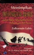 Memimpikan Indonesia Baru : sebuah Ikhtiar Mendekatkan Jarak Politik Dengan Hati Nurani