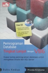 Pemrograman Database Tingkat Lanjut dengan VB6: Kupas Tuntas Pemrograman Database untuk Mengakses Oracle dan SQL Server (Buku Kedua)