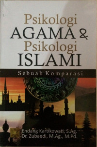 Psikologi Agama dan Psikologi Islami : Sebuah Komparasi