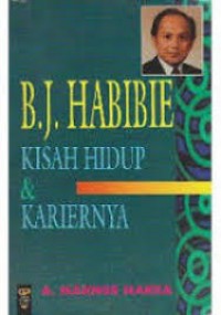 B.J Habibie: Kisah Hidup & Kariernya