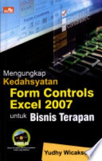 Mengungkap Kedahsyatan Form Controls Excel 2007 untuk Bisnis Terapan