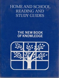 Home and School Reading and Study Guides: The New Book of Knowledge