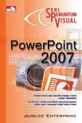 Seri Penuntun Visual: Power Point 2007