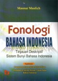 Fonologi Bahasa Indonesia: Tinjauan Deskriptif Sistem Bunyi Bahasa Indonesia