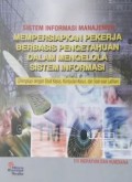 Sistem Informasi Manajemen Mempersiapkan Pekerjaan Berbasis Pengetahuan Dalam Mengelola Sistem Informasi