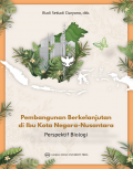 Pembangunan Berkelanjutan di Ibu Kota Negara-Nusantara: Perspektif Biologi