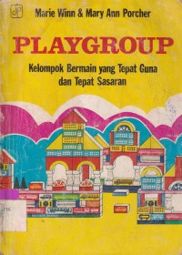 Playgroup: Kelompok Bermain yang Tepat Guna dan Tepat Sasaran