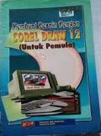 Membuat Desain dengan Corel Draw 12 (Untuk Pemula)