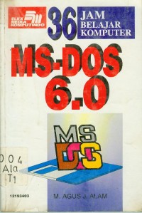 36 Jam Belajar Komputer : MS. DOS 6.0