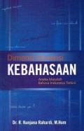 Dimensi-dimensi Kebahasaan: Aneka Masalah Bahas Indonesia Terkini