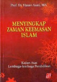 Menyingkap Zaman Keemasan Islam: Kajian Atas Lembaga-lembaga Pendidikan