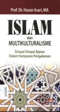 Islam dan Multikulturalisme: Simpul-simpul Ajaran dalam Hamparan Pengalaman