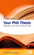 Your PhD Thesis: How to Plan, Draft, Revise and Edit your Thesis