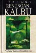 Bahan Renungan Kalbu: Penghantar Mencapai Pencerahan Jiwa