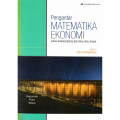 Pengantar Matematika Ekonomi : untuk analisis bisnis dan Ilmu-ilmu sosial