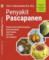 Penyakit Pascapanen: Pengantar Ilmu Penyakit Pascapanen Secara Menyeluruh. Sejak Panen, Saat Panen, dan Pascapanen.