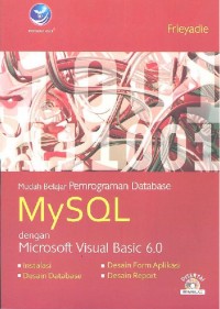 Mudah belajar Pemograman Database: MySQL dengan Microsoft Visual Basic 6.0