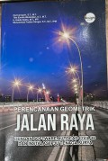 Perencanaan Geometrik Jalan Raya: Dengan Software Autocad Civil 3D dan Instalasi PJU Tenaga Surya