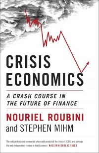 Crisis Economics A Crash Course In The Future of Finances