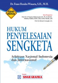 Hukum Penyelesaian Sengketa : Arbitrase Nasional Indonesia dan Internasional