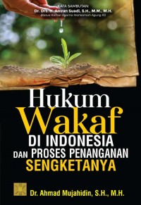 Hukum Wakaf: Di Indonesia dan proses penanganan sengketanya