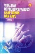 Vitalitas Reproduksi Versus Asap Rokok dan Vape