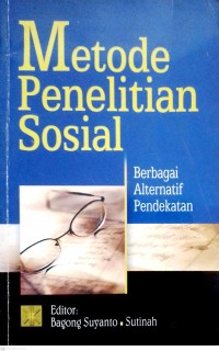 Metode Penelitian Sosial : Berbagai Alternatif Pendekatan