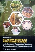 Isolasi dan Identifikasi Blood Disease Bacterium Pada Tanaman Pisang yang Terserang Patogen Layu Blood Desease Bacterium