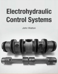 Electrohydraulic  Control System : Principles of Operation, Circuit Analysis & Design