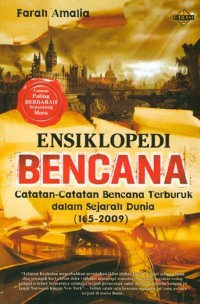 Ensiklopedi Bencana : Catatan - Catatan Bencana Terburuk Dalam Sejarah Dunia (165-2009)