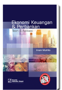 Ekonomi Keuangan dan Perbankan : Teori dan Aplikasi