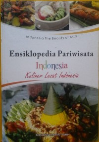 Ensiklopedia Pariwisata Indonesia : Kuliner Lezat Indonesia