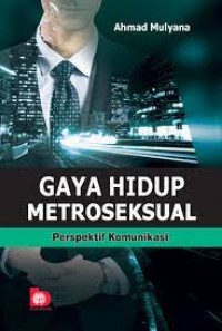 Gaya Hidup Metroseksual : Perspektif komunikasi