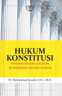 Hukum Konstitusi: Pandangan Dan Gagasan Modernisasi Negara Hukum