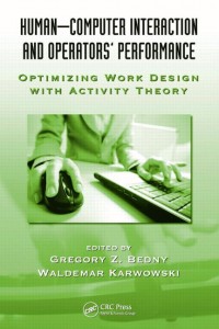 Human-Computer Interaction and Operatorsâ€™ Performance : Optimizing Work Design with Activity Theory