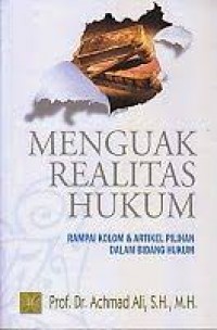 Menguak Realitas Hukum: Rampai Kolom dan Artikel Pilihan dalam Bidang Ekonomi