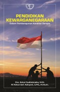 Pendidikan Kewarganegaraan: Dalam Pembangunan Karakter Bangsa