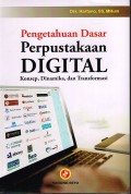 Pengetahuan Dasar Perpustakaan Digital : Konsep , Dinamika dan Transformasi