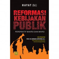 Reformasi Kebijakan Publik : Perpektif Makro dan Mikro