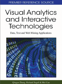 Visual Analytics and Interactive Technologies : Data, Text and Web Mining Applications