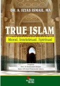 True Islam : Moral, Intelektual, Spritual