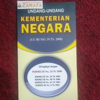 Undang - Undang Kementrian Negara (UU RI No. 39 Th. 2008)